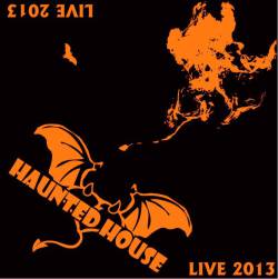 Haunted House : Live 2013